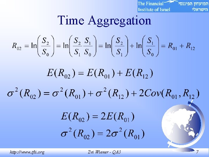 Time Aggregation http: //www. tfii. org Zvi Wiener - QA 3 7 Time Aggregation http: //www. tfii. org Zvi Wiener - QA 3 7