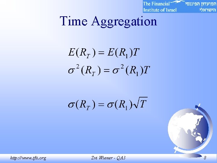 Time Aggregation http: //www. tfii. org Zvi Wiener - QA 3 8 Time Aggregation http: //www. tfii. org Zvi Wiener - QA 3 8