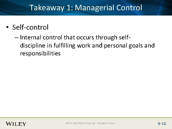 Place Slide Title Text Here Takeaway 1: Managerial Control • Self-control – Internal control