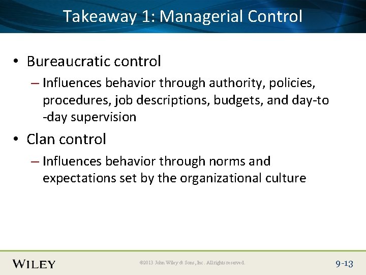 Place Slide Title Text Here Takeaway 1: Managerial Control • Bureaucratic control – Influences