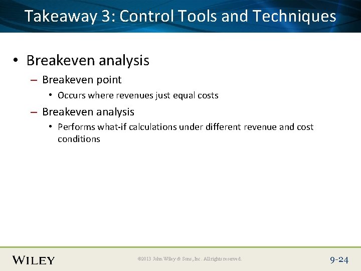 Place Slide Title Text Here Takeaway 3: Control Tools and Techniques • Breakeven analysis