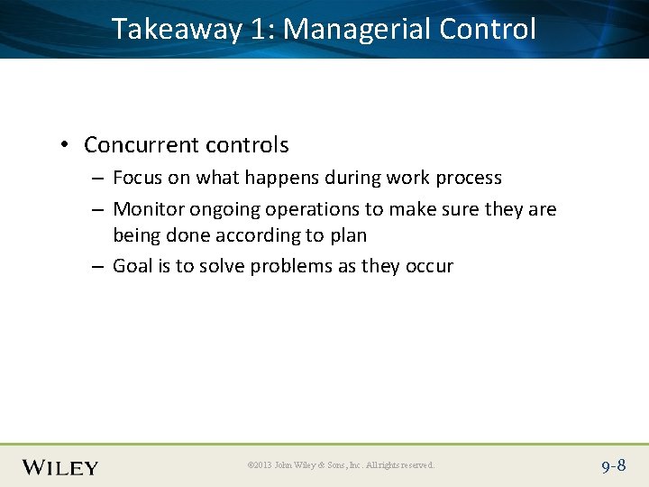 Place Slide Title Text Here Takeaway 1: Managerial Control • Concurrent controls – Focus