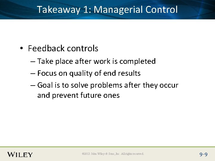 Place Slide Title Text Here Takeaway 1: Managerial Control • Feedback controls – Take