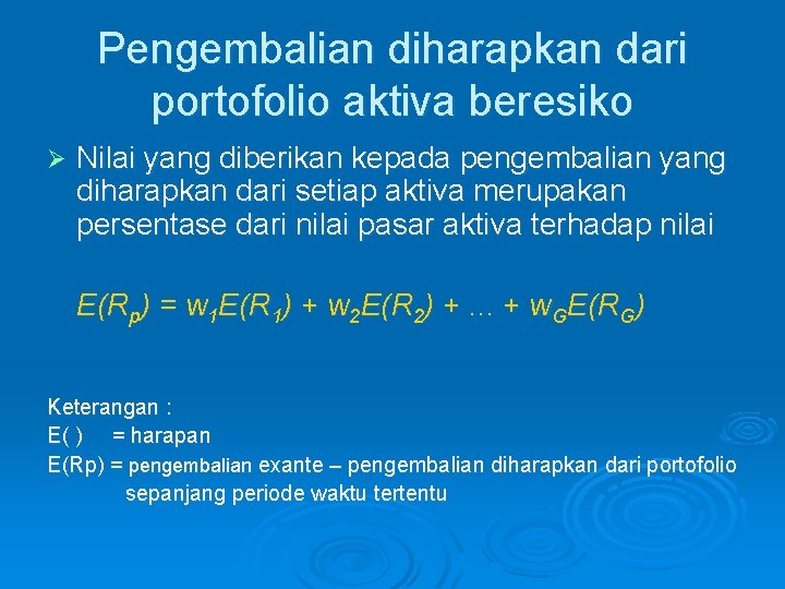 Pengembalian diharapkan dari portofolio aktiva beresiko Ø Nilai yang diberikan kepada pengembalian yang diharapkan