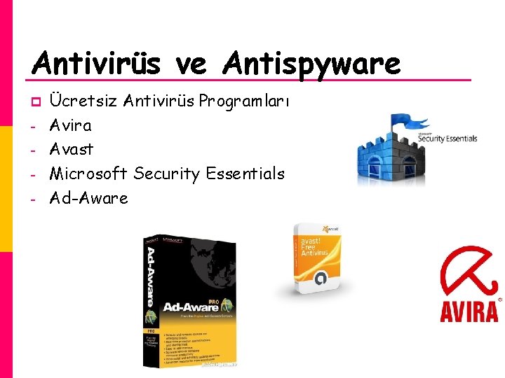 Antivirüs ve Antispyware p - Ücretsiz Antivirüs Programları Avira Avast Microsoft Security Essentials Ad-Aware