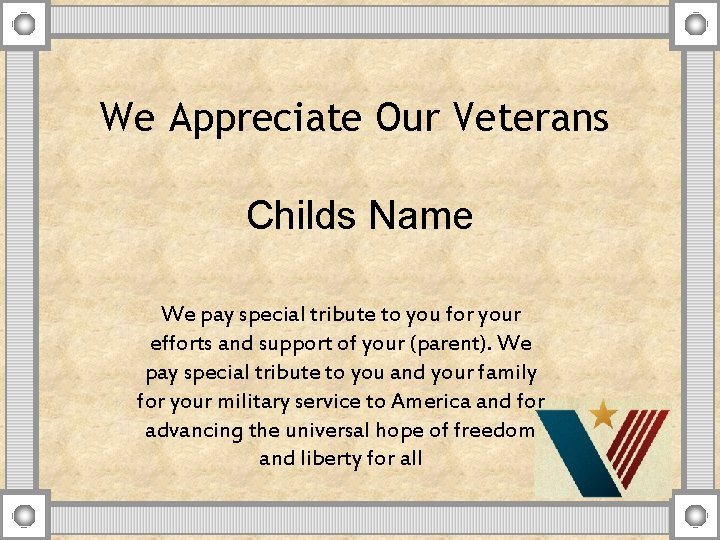 We Appreciate Our Veterans Childs Name We pay special tribute to you for your