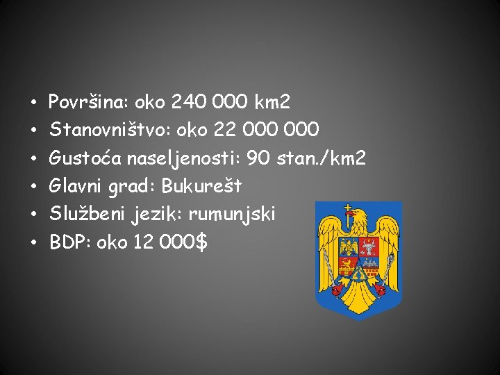  • • • Površina: oko 240 000 km 2 Stanovništvo: oko 22 000