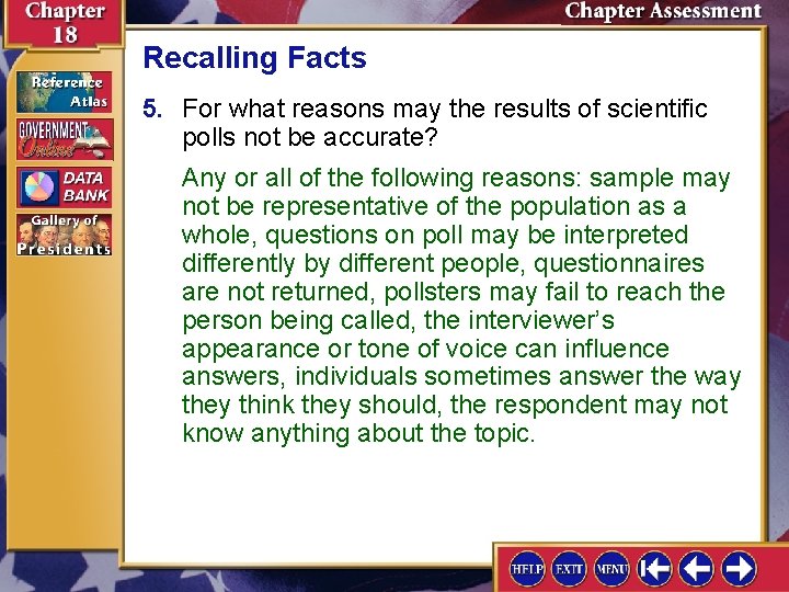 Recalling Facts 5. For what reasons may the results of scientific polls not be