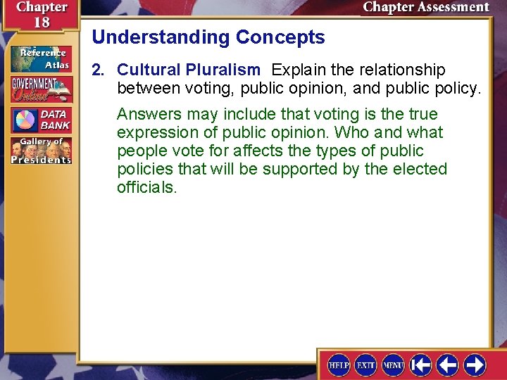 Understanding Concepts 2. Cultural Pluralism Explain the relationship between voting, public opinion, and public