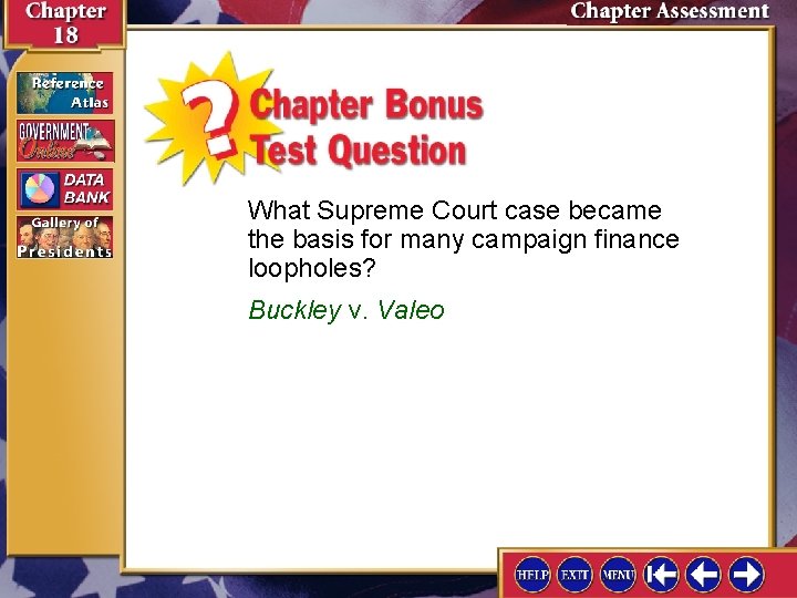 What Supreme Court case became the basis for many campaign finance loopholes? Buckley v.