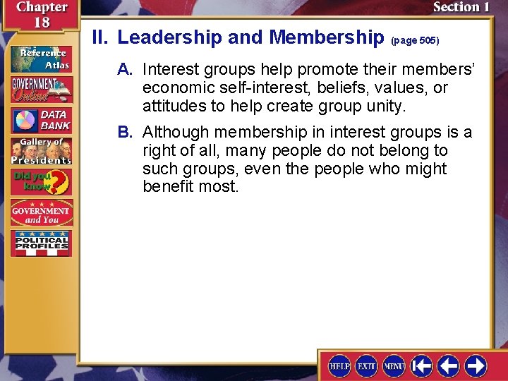 II. Leadership and Membership (page 505) A. Interest groups help promote their members’ economic