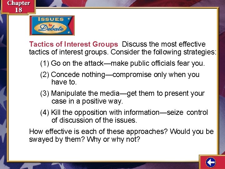 Tactics of Interest Groups Discuss the most effective tactics of interest groups. Consider the