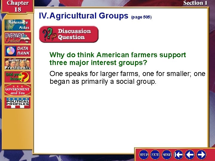 IV. Agricultural Groups (page 505) Why do think American farmers support three major interest