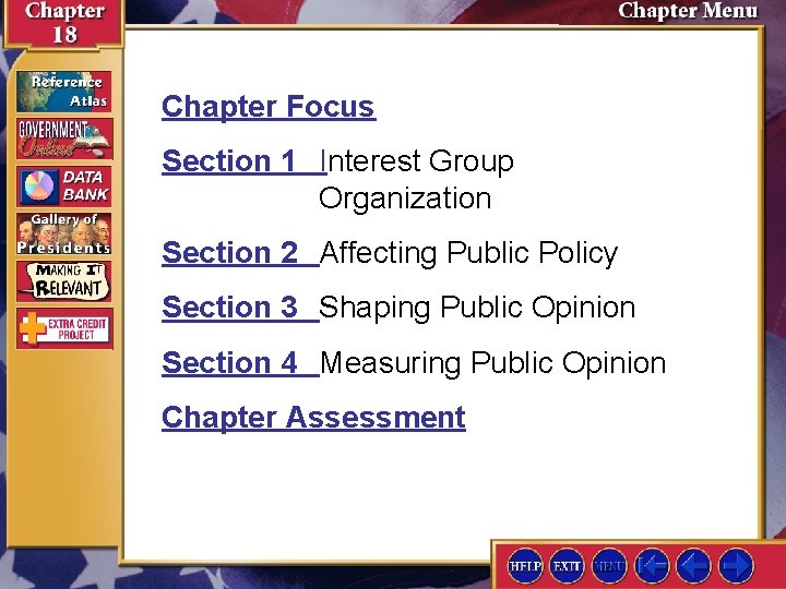 Chapter Focus Section 1 Interest Group Organization Section 2 Affecting Public Policy Section 3