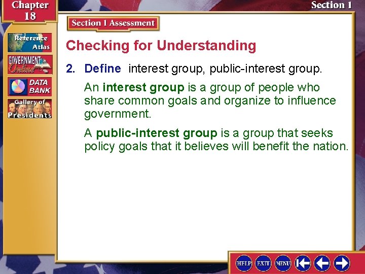 Checking for Understanding 2. Define interest group, public-interest group. An interest group is a