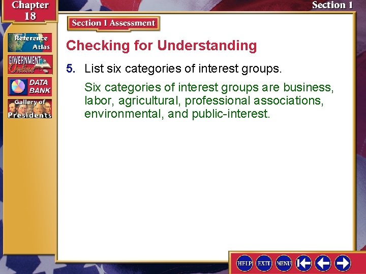 Checking for Understanding 5. List six categories of interest groups. Six categories of interest