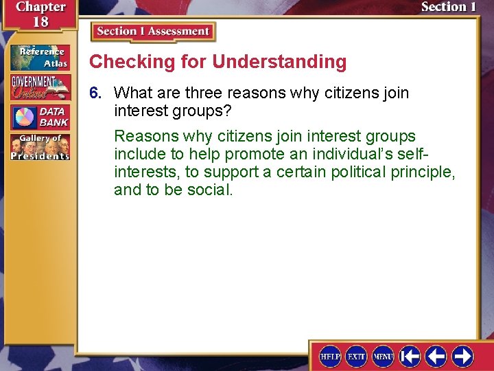 Checking for Understanding 6. What are three reasons why citizens join interest groups? Reasons