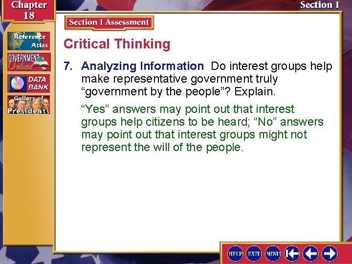 Critical Thinking 7. Analyzing Information Do interest groups help make representative government truly “government