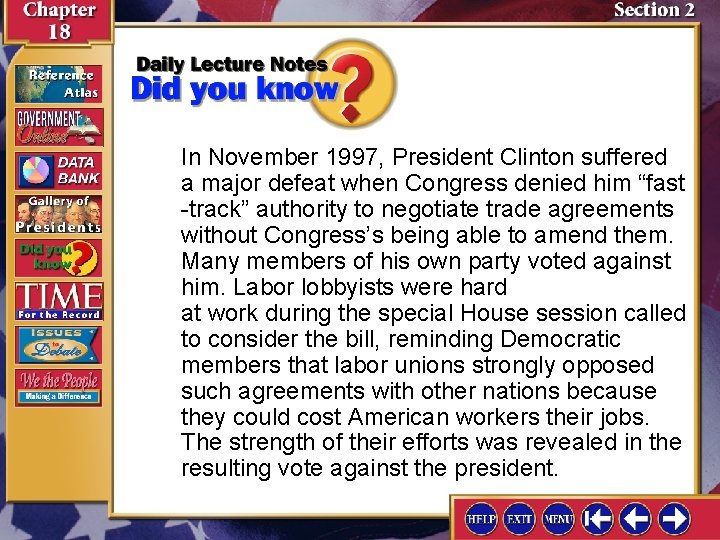 In November 1997, President Clinton suffered a major defeat when Congress denied him “fast