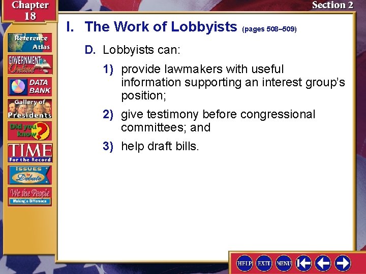 I. The Work of Lobbyists (pages 508– 509) D. Lobbyists can: 1) provide lawmakers