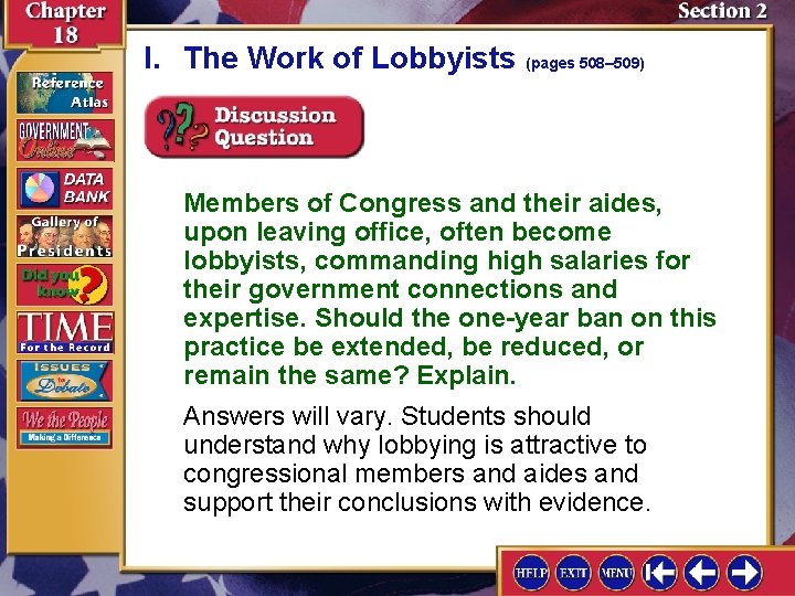 I. The Work of Lobbyists (pages 508– 509) Members of Congress and their aides,