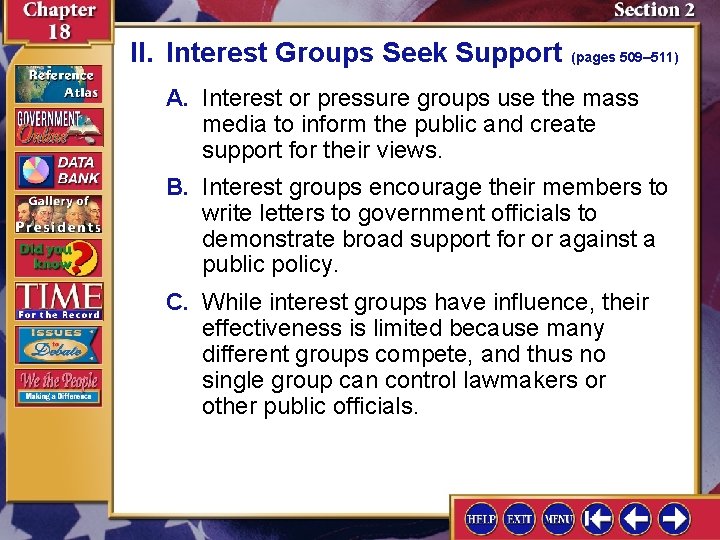 II. Interest Groups Seek Support (pages 509– 511) A. Interest or pressure groups use