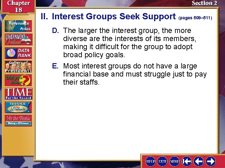 II. Interest Groups Seek Support (pages 509– 511) D. The larger the interest group,