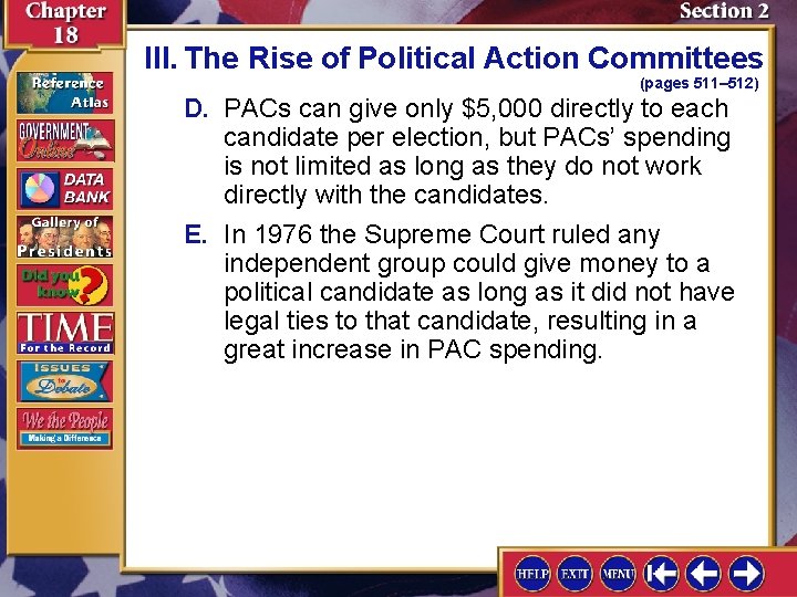 III. The Rise of Political Action Committees (pages 511– 512) D. PACs can give