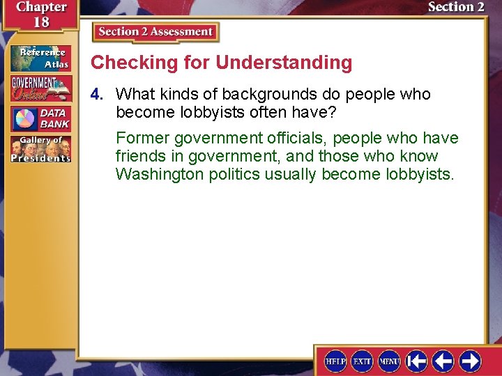 Checking for Understanding 4. What kinds of backgrounds do people who become lobbyists often