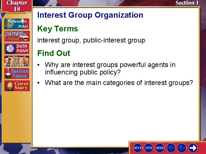 Interest Group Organization Key Terms interest group, public-interest group Find Out • Why are