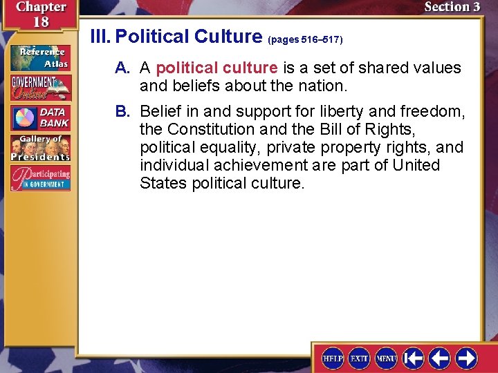 III. Political Culture (pages 516– 517) A. A political culture is a set of