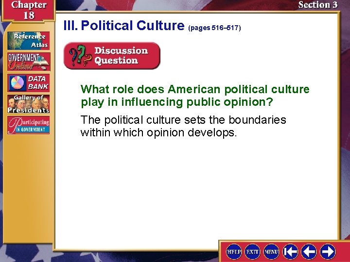 III. Political Culture (pages 516– 517) What role does American political culture play in