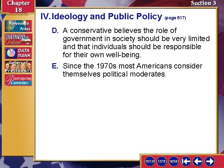IV. Ideology and Public Policy (page 517) D. A conservative believes the role of