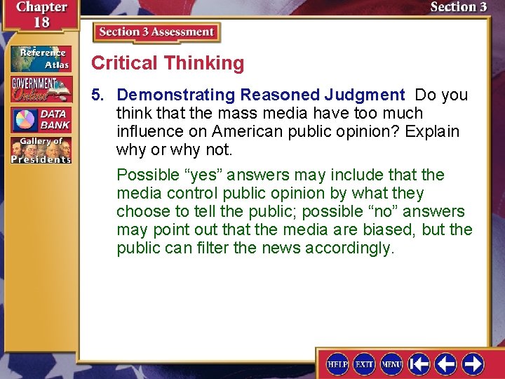 Critical Thinking 5. Demonstrating Reasoned Judgment Do you think that the mass media have