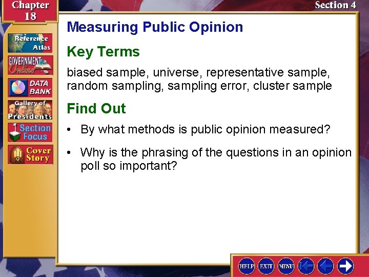 Measuring Public Opinion Key Terms biased sample, universe, representative sample, random sampling, sampling error,