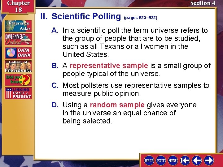 II. Scientific Polling (pages 520– 522) A. In a scientific poll the term universe