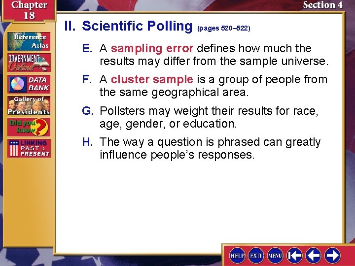II. Scientific Polling (pages 520– 522) E. A sampling error defines how much the