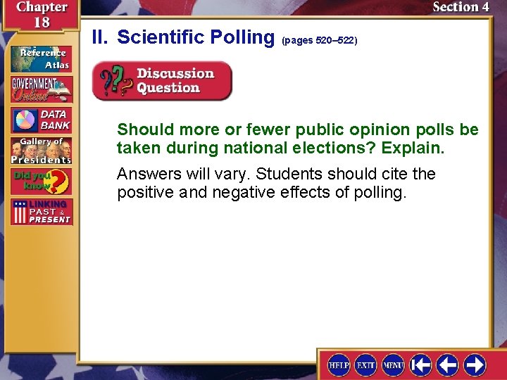 II. Scientific Polling (pages 520– 522) Should more or fewer public opinion polls be