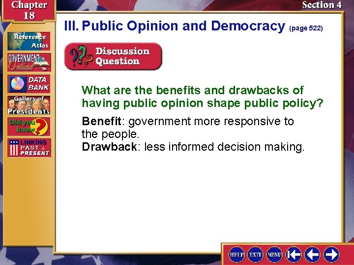 III. Public Opinion and Democracy (page 522) What are the benefits and drawbacks of