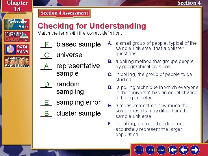 Checking for Understanding Match the term with the correct definition. ___ F biased sample