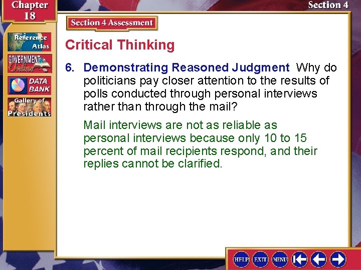 Critical Thinking 6. Demonstrating Reasoned Judgment Why do politicians pay closer attention to the