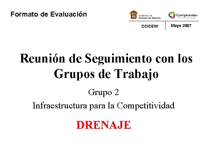 Formato de Evaluación CCICEM Mayo 2007 Reunión de Seguimiento con los Grupos de Trabajo