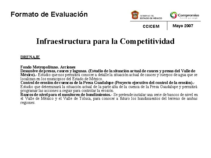 Formato de Evaluación CCICEM Mayo 2007 Infraestructura para la Competitividad DRENAJE Fondo Metropolitano. Acciones