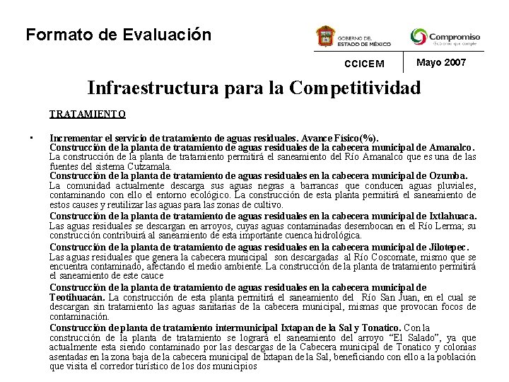 Formato de Evaluación CCICEM Mayo 2007 Infraestructura para la Competitividad TRATAMIENTO • Incrementar el