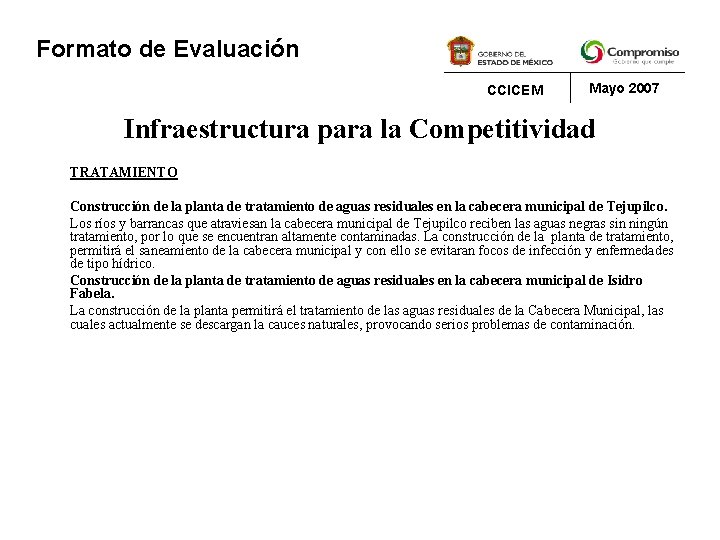 Formato de Evaluación CCICEM Mayo 2007 Infraestructura para la Competitividad TRATAMIENTO Construcción de la