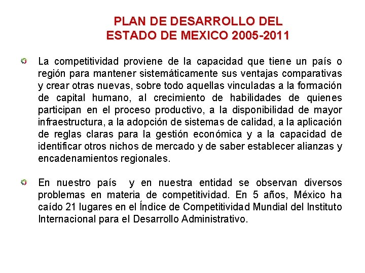 PLAN DE DESARROLLO DEL ESTADO DE MEXICO 2005 -2011 La competitividad proviene de la