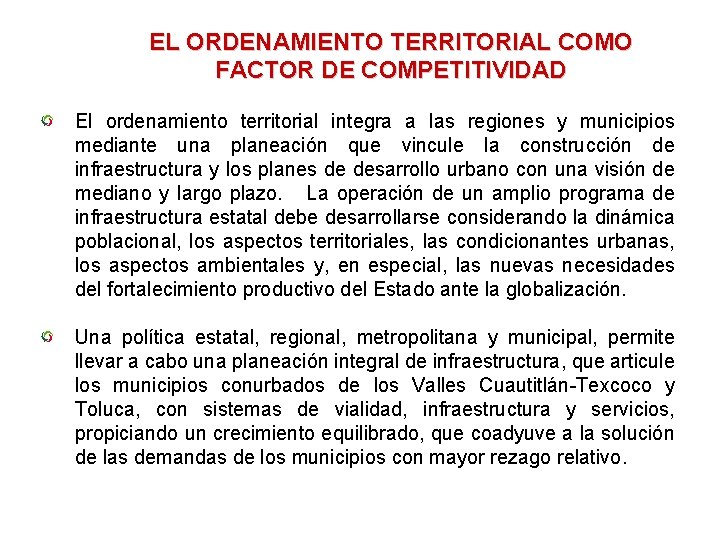 EL ORDENAMIENTO TERRITORIAL COMO FACTOR DE COMPETITIVIDAD El ordenamiento territorial integra a las regiones