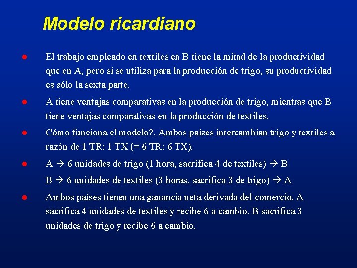 Modelo ricardiano l El trabajo empleado en textiles en B tiene la mitad de