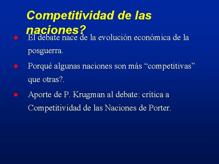 l Competitividad de las naciones? El debate nace de la evolución económica de la