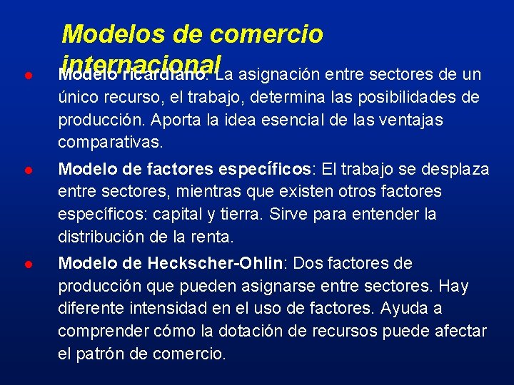 l Modelos de comercio internacional Modelo ricardiano: La asignación entre sectores de un único